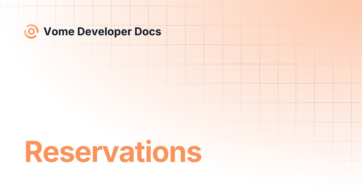 Reservations | Vome Developer Docs