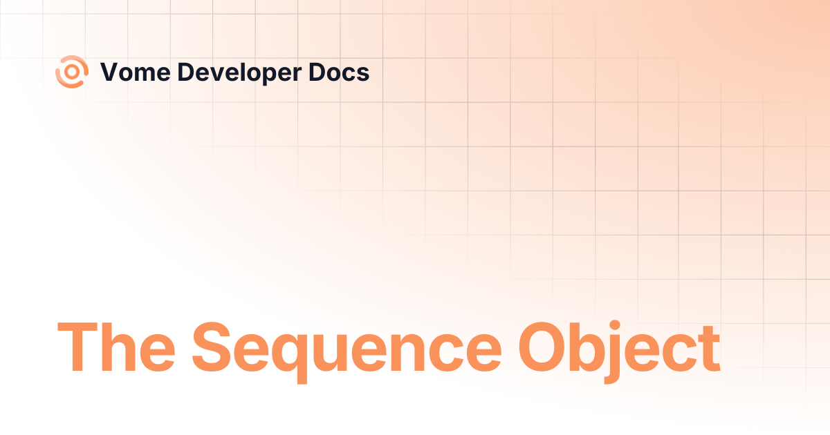 The Sequence Object | Vome Developer Docs