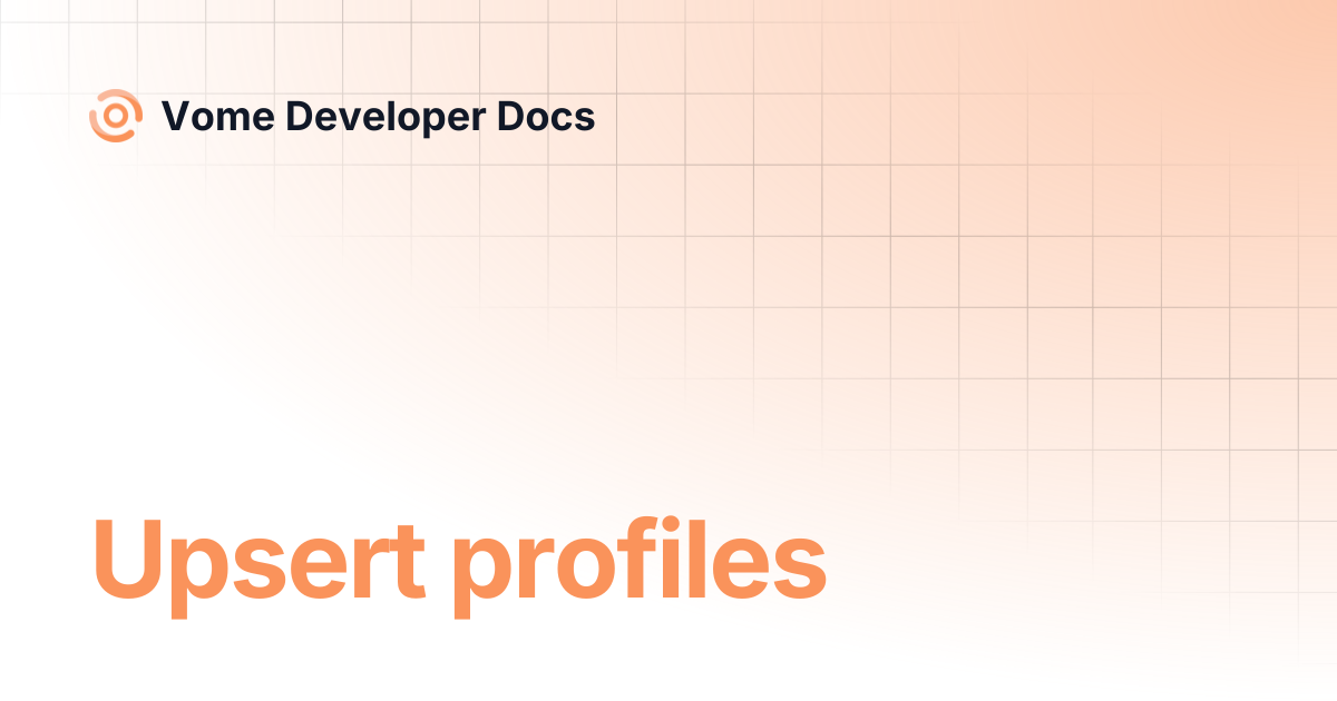 Upsert profiles | Vome Developer Docs